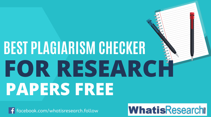 Best Plagiarism Checker For Research Paper Free Online With Percentage Report Papers 