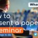 how to present a paper in seminar