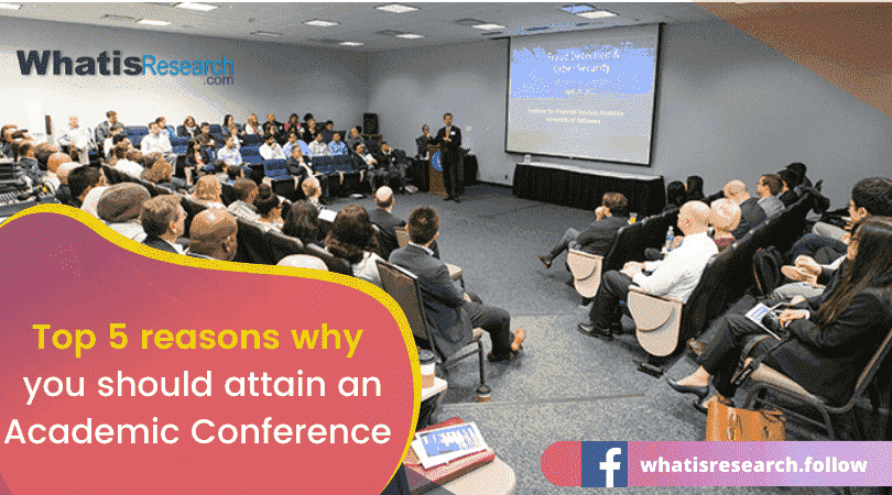 Top 5 reasons why you should attain an Academic Conference