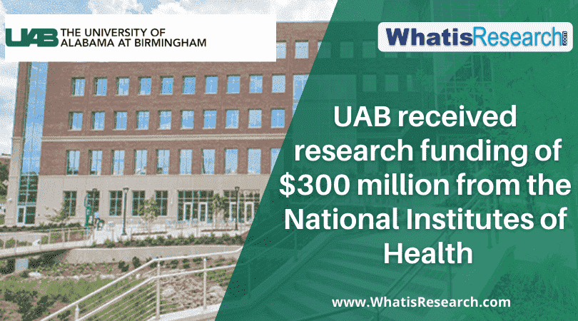 UAB received research funding of $300 million from the National Institutes of Health