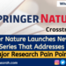 Springer Nature Launches New Book Series That Addresses Major Research Pain Points