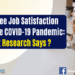 Employee Job Satisfaction During the COVID-19 Pandemic What Research Says
