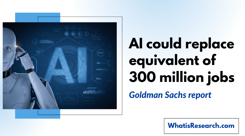 AI could replace equivalent of 300 million jobs